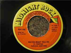 Junior Keeting - Watch What You Do