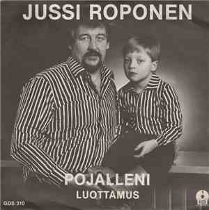 Jussi Roponen - Pojalleni / Luottamus