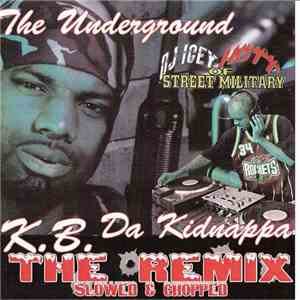 K.B. Da Kidnappa - The Underground (The Remix) Slowed & Chopped