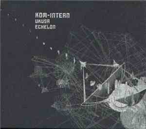Kom-Intern - Ukusa / Echelon
