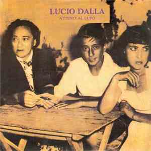 Lucio Dalla - Attenti Al Lupo