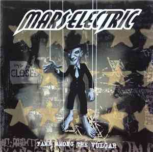 Mars Electric - Fame Among The Vulgar