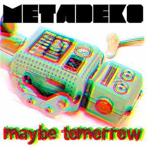 Metadeko - Maybe Tomorrow