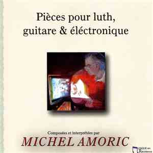 Michel Amoric - Pièces Pour Luth, Guitare Et Electronique