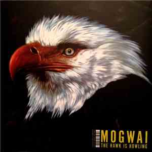 Mogwai - The Hawk Is Howling