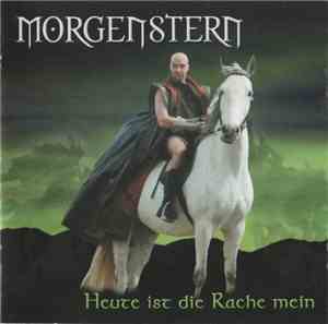 Morgenstern  - Heute Ist Die Rache Mein