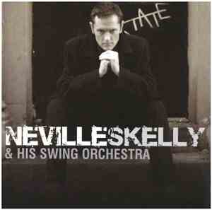 Neville Skelly & His Swing Orchestra - Neville Skelly & His Swing Orchestra