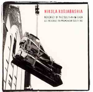 Nikola Kodjabashia - Reveries Of The Solitary Walker = Les Revéries Du Promeneur Solitaire
