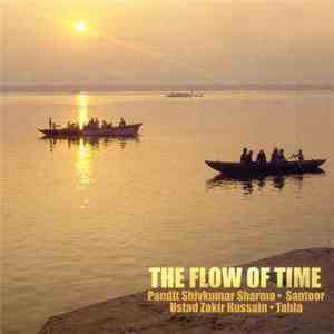 Pandit Shivkumar Sharma & Ustad Zakir Hussain - The Flow Of Time