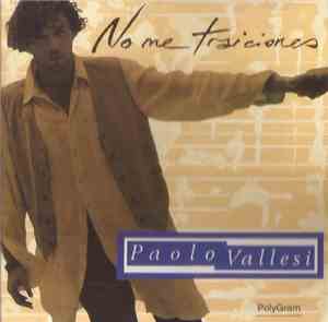 Paolo Vallesi - No Me Traiciones