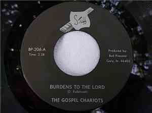 The Gospel Chariots - Burdens To The Lord / He's Using Me
