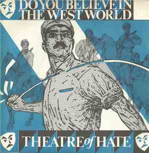 Theatre Of Hate - Do You Believe In The Westworld
