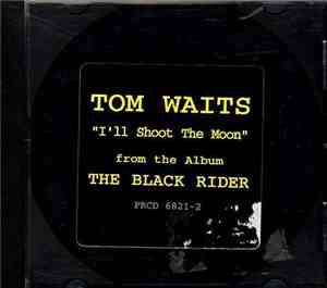 Tom Waits - I'll Shoot The Moon