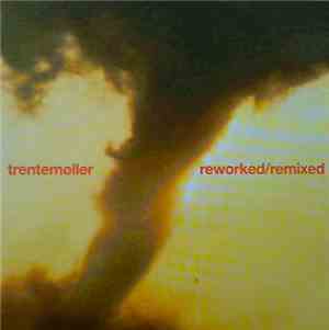 Trentemøller - Reworked / Remixed