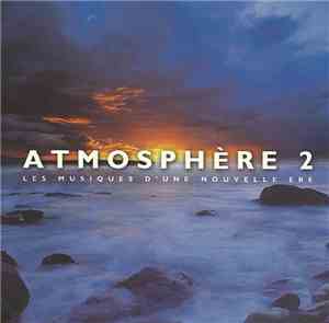 Various - Atmosphère 2 Les Musiques D'Une Nouvelle Ère