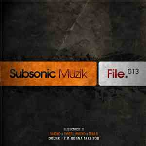 W4cko & Sykes / W4cko & Teka B - Drunk / I'm Gonna Take You
