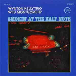 Wynton Kelly Trio / Wes Montgomery - Smokin' At The Half Note