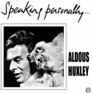 Aldous Huxley - Speaking Personally... Aldous Huxley