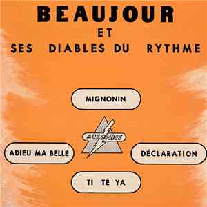 Beaujour Et Ses Diables Du Rythme - Ti Té Ya