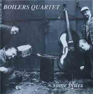 Boilers Quartet - Some Blues