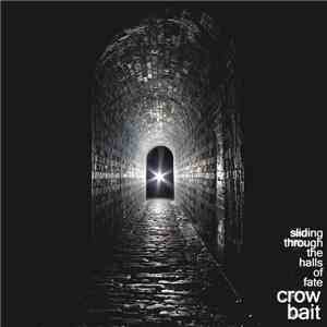 Crow Bait - Sliding Through The Halls Of Fate