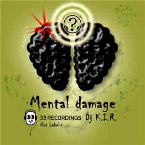 Dj K.I.R. - Mental Damage