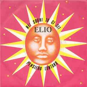 Elio - Nei Sogni Tu Ci Sei / Pensiero Lontano