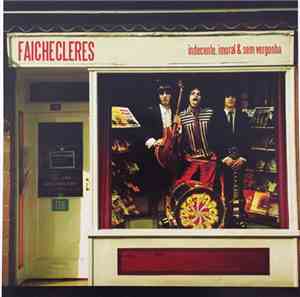 Faichecleres - Indecente, Imoral & Sem Vergonha