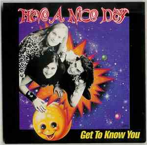 Have A Nice Day - Get To Know You