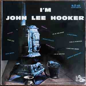 John Lee Hooker - I'm John Lee Hooker