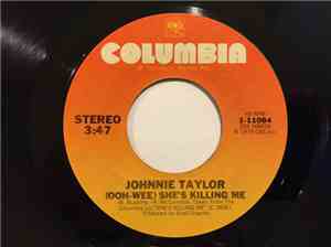 Johnnie Taylor - (Ooh-Wee) She's Killing Me