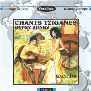 Kalyi Jag - Chants Tziganes - Gypsy Songs