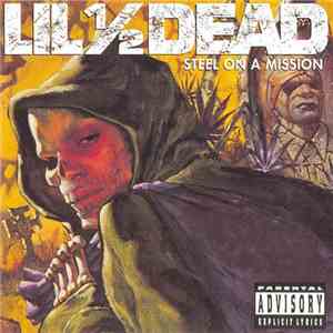 Lil ½ Dead - Steel On A Mission
