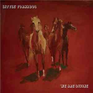 Little Tornados - We Are Divine