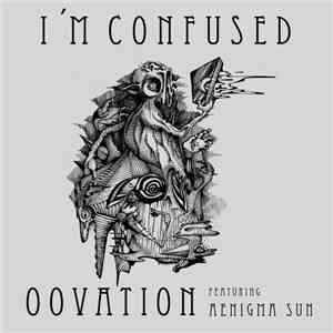 Oovation Featuring Aenigma Sun - I'm Confused