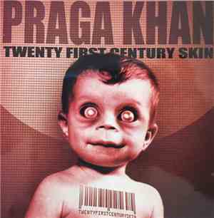 Praga Khan - Twenty First Century Skin