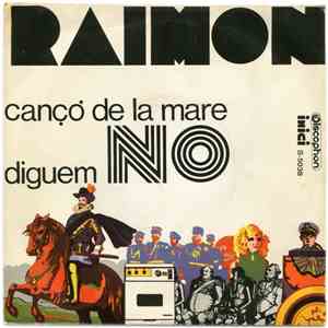 Raimon - Cançó De La Mare / Ahir (Diguem No)