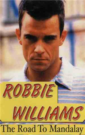 Robbie Williams - The Road To Mandalay