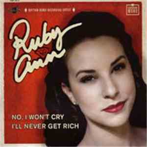 Ruby Ann - No, I Won't Cry / I'll Never Get Rich