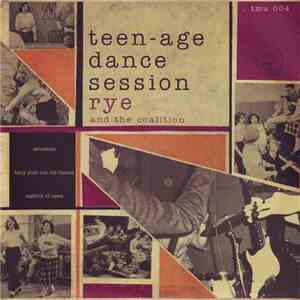 Rye And The Coalition - Teen-Age Dance Session