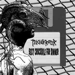 Teknokrater / Sexy Crocodile For Dinner - Teknokrater / Sexy Crocodile For  ...