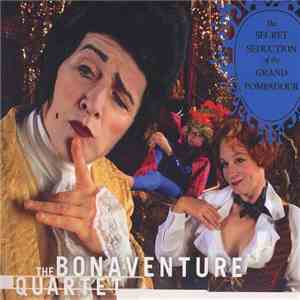 The Bonaventure Quartet - The Secret Seduction Of The Grand Pompadour