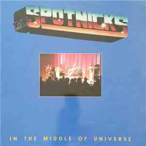 The Spotnicks - In The Middle Of Universe