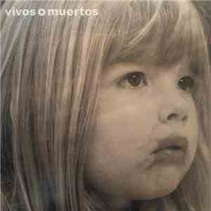 Vivos O Muertos - Vivos O Muertos