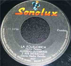 Alfredo Gutierrez Y Sus Estrellas - La Folklorica / El Pitirre