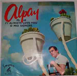 Alpay - I'll Always Love You / O Mio Signore