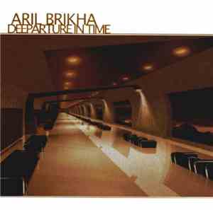 Aril Brikha - Deeparture In Time