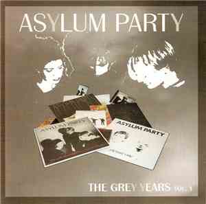 Asylum Party - The Grey Years Vol. 1