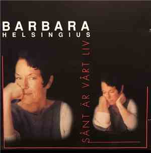 Barbara Helsingius - Sånt Är Värt Liv