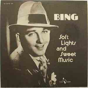 Bing Crosby - Soft Lights And Sweets Music